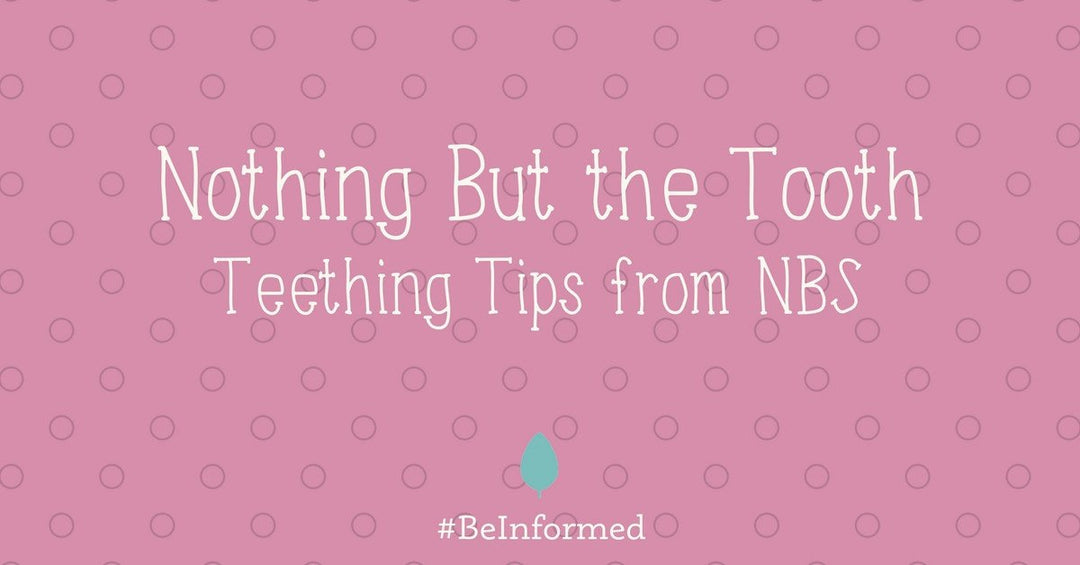 Nothing But the Tooth: Teething Tips from NBS - Natural Baby Shower