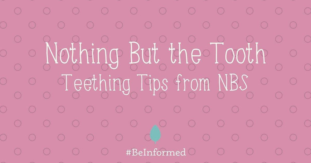 Nothing But the Tooth: Teething Tips from NBS - Natural Baby Shower