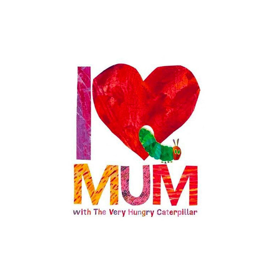 Bookspeed I Love Mum With The Very Hungry Caterpillar Book-Books- | Natural Baby Shower