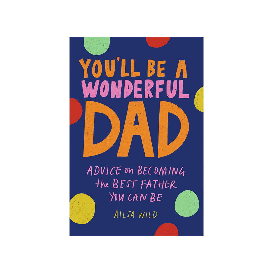 Bookspeed You'll Be A Wonderful Dad Book-Books- | Natural Baby Shower