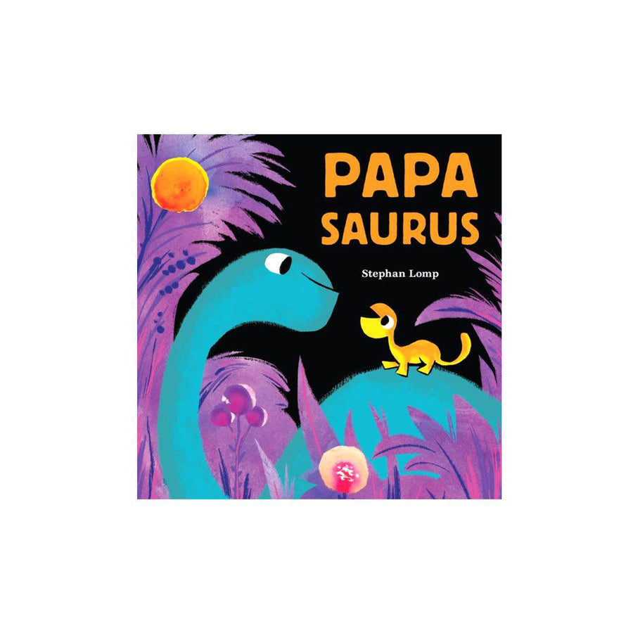 Abrams & Chronicle Stephan Lomp: Papasaurus Book-Books- | Natural Baby Shower